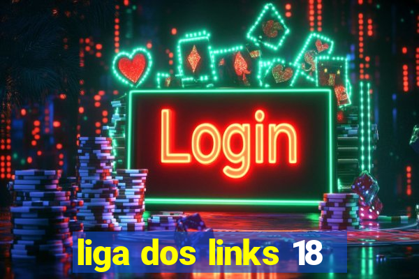 liga dos links 18